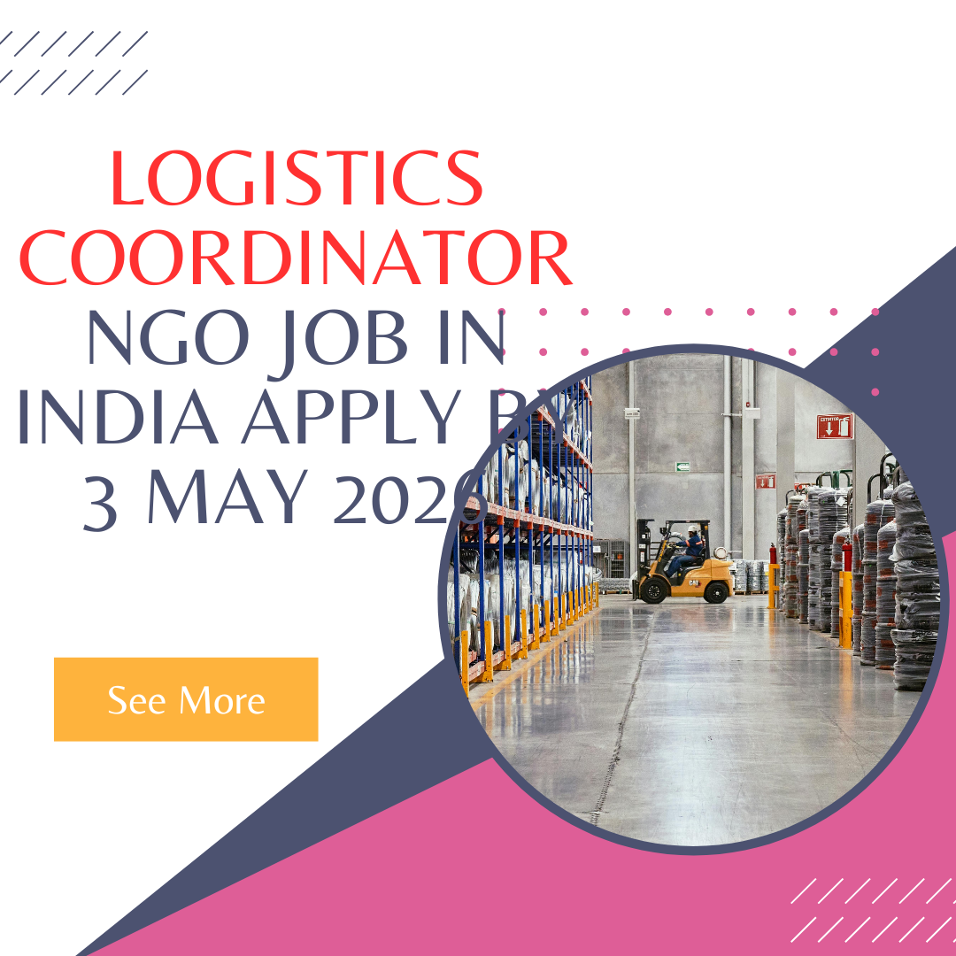 NGO Job in India for Logistics Coordinator Apply By 3 May 2026 ngoscope.com