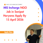 NGO Job in Sonipat Haryana for MIS Incharge Apply By 15 April 2026 ngoscope.com