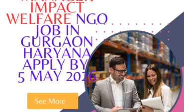 NGO Job in Gurgaon Haryana for Manager Impact Welfare Apply By 5 May 2026 ngoscope.com
