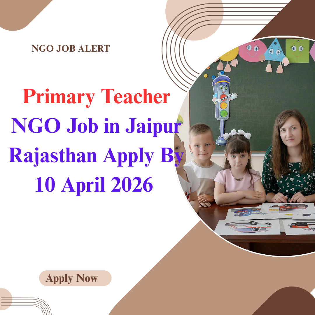 NGO Job in Jaipur Rajasthan for Primary Teacher Apply By 10 April 2026 ngoscope.com