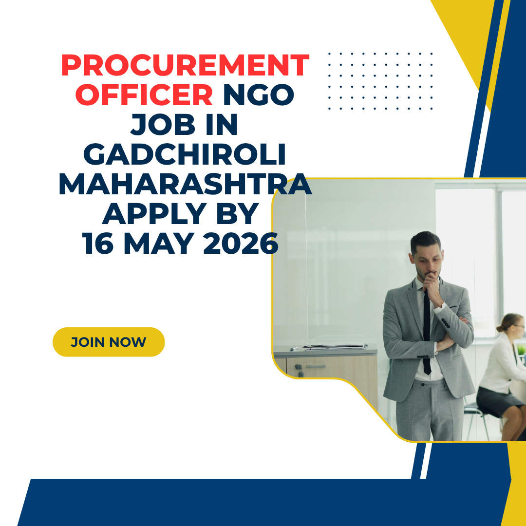 NGO Job in Gadchiroli Maharashtra for Procurement Officer Apply By 16 May 2026 ngoscope.com