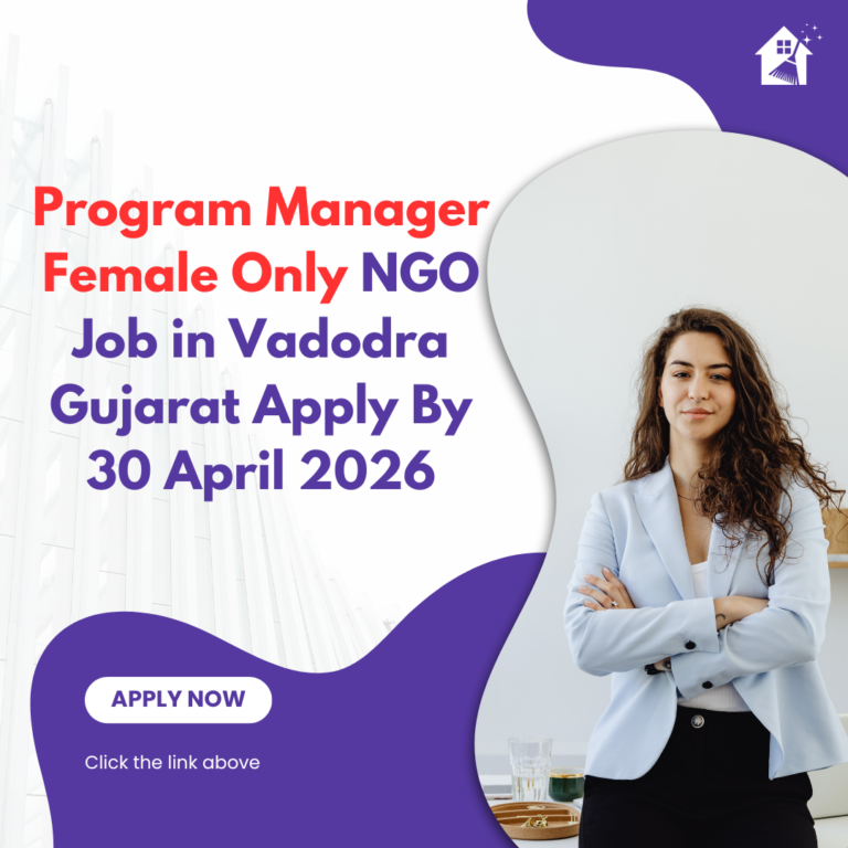 NGO Job in Vadodra Gujarat for Program Manager Female Only Apply By 30 ...