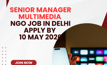 NGO Job in Delhi for Senior Manager Multimedia Apply By 10 May 2026 2 NGO Job in Delhi for Senior Manager Multimedia Apply By 10 May 2026 ngoscope.com