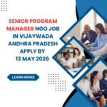 NGO Job in Vijaywada Andhra Pradesh for Senior Program Manager Apply By 13 May 2026 ngoscope.com