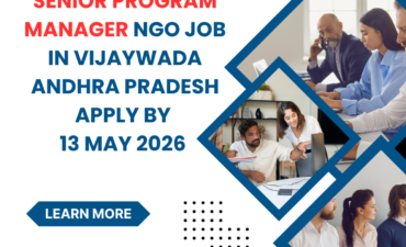 NGO Job in Vijaywada Andhra Pradesh for Senior Program Manager Apply By 13 May 2026 ngoscope.com