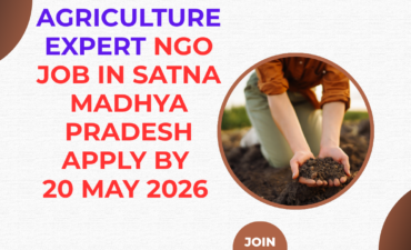 NGO Job in Satna Madhya Pradesh for Agriculture Expert Apply By 20 May 2026 ngoscope.com