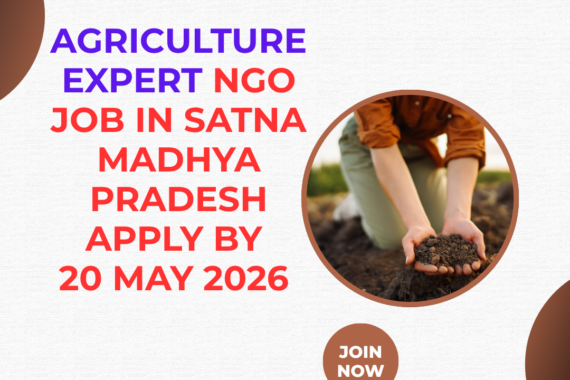 NGO Job in Satna Madhya Pradesh for Agriculture Expert Apply By 20 May 2026 ngoscope.com