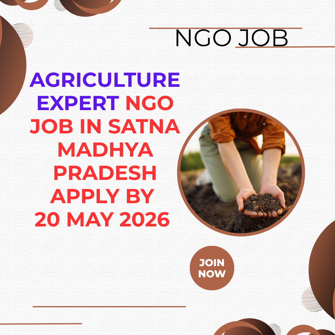 NGO Job in Satna Madhya Pradesh for Agriculture Expert Apply By 20 May 2026 ngoscope.com
