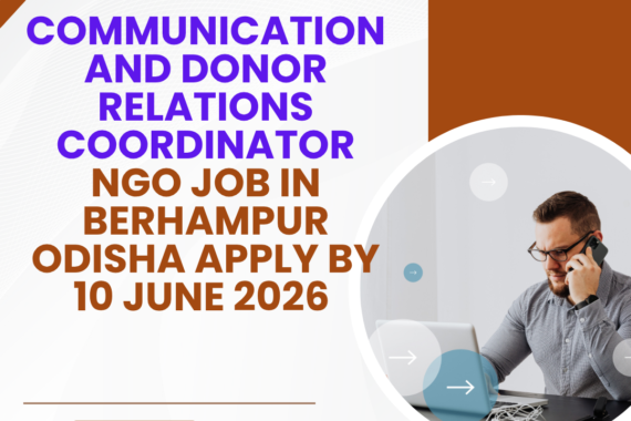 NGO Job in Berhampur Odisha for Communication And Donor Relations Coordinator Apply by 10 June 2026 ngoscope.com