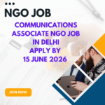 NGO Job in Delhi for Communications Associate Apply by 15 June 2026 ngoscope.com