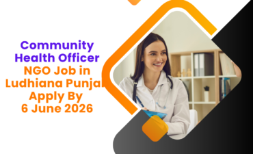 NGO Job in Ludhiana Punjab for Community Health Officer Apply By 6 June 2026 ngoscope.com