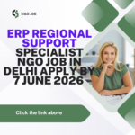 NGO Job in Delhi for ERP Regional Support Specialist Apply By 7 June 2026 ngoscope.com