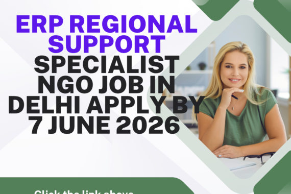 NGO Job in Delhi for ERP Regional Support Specialist Apply By 7 June 2026 ngoscope.com