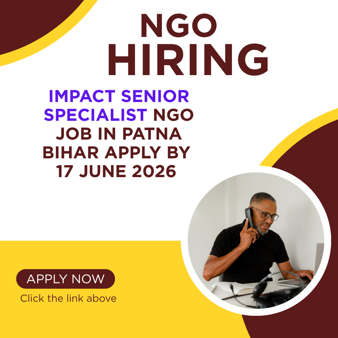 NGO Job in Patna Bihar for Impact Senior Specialist Apply by 17 June 2026 ngoscope.com