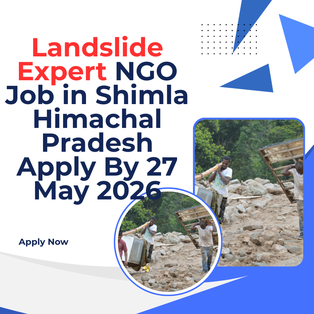 NGO Job in Shimla Himachal for Landslide Expert Pradesh Apply By 27 May 2026 ngoscope.com