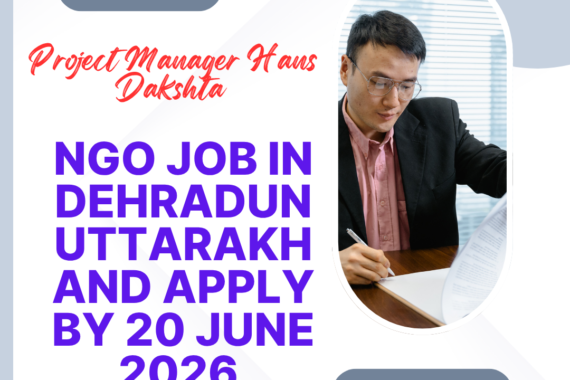 NGO Job in Dehradun Uttarakhand for Project Manager Hans Dakshta Apply by 20 June 2026 ngoscope.com