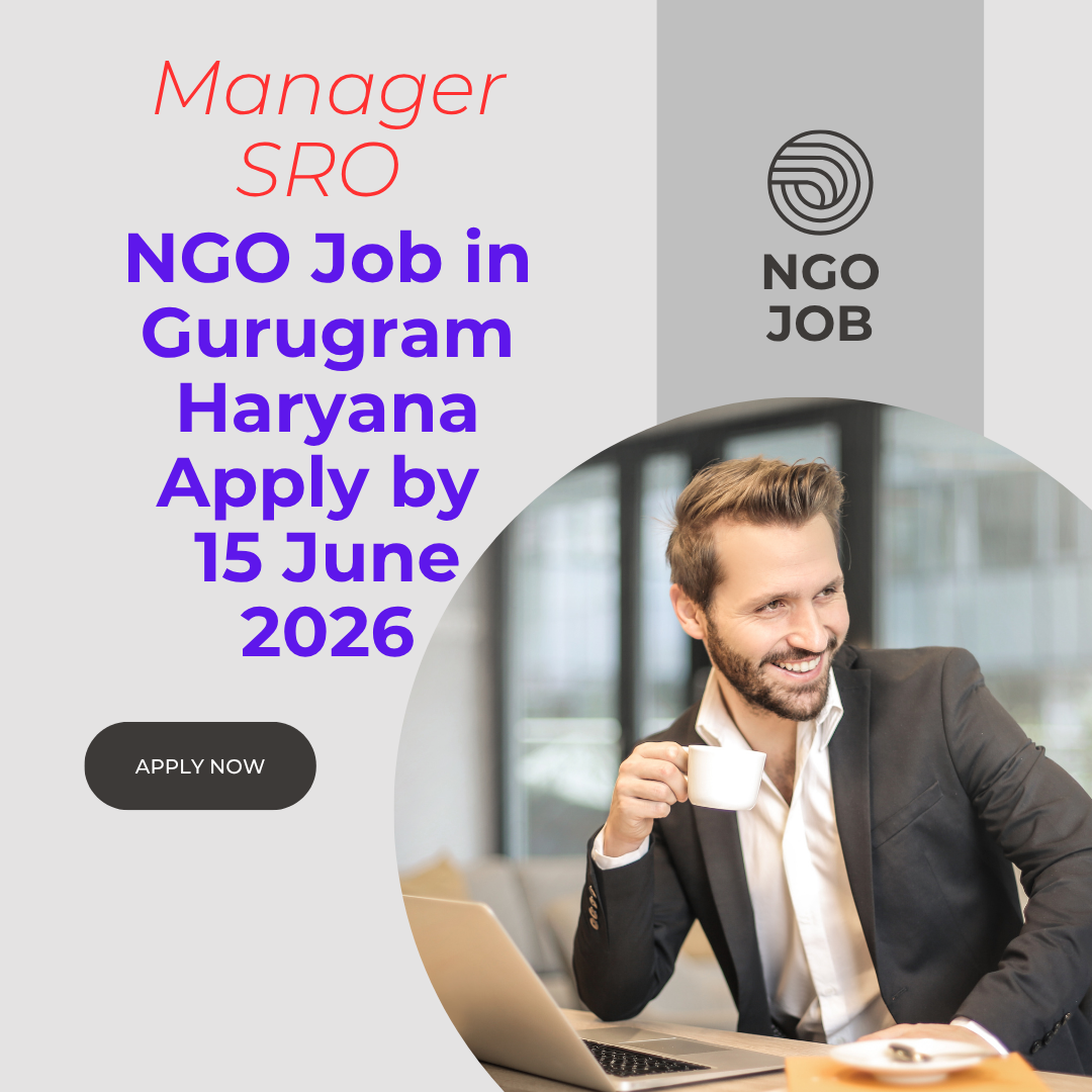 NGO Job in Gurugram Haryana for Manager SRO Apply by 15 June 2026 ngoscope.com