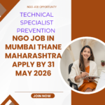 NGO Job in Mumbai Thane Maharashtra for Technical Specialist Prevention Apply By 31 May 2026 ngoscope.com