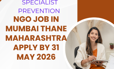 NGO Job in Mumbai Thane Maharashtra for Technical Specialist Prevention Apply By 31 May 2026 ngoscope.com