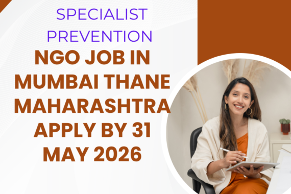 NGO Job in Mumbai Thane Maharashtra for Technical Specialist Prevention Apply By 31 May 2026 ngoscope.com