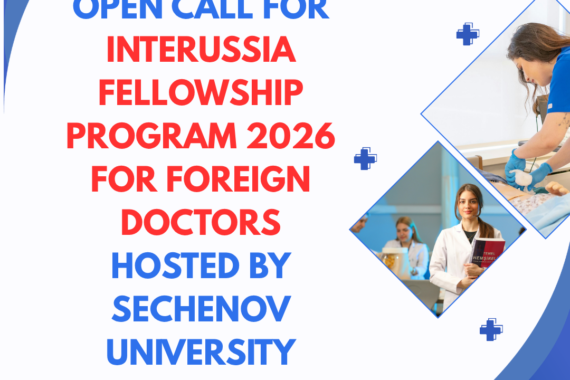 Open Call for InteRussia Fellowship Program 2026 for Foreign Doctors hosted by Sechenov University ngoscope.com