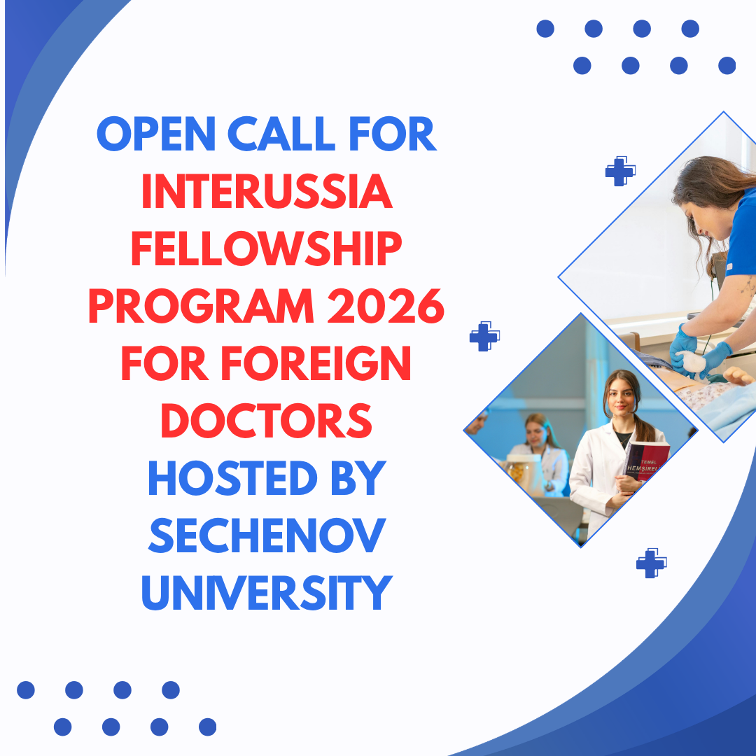 Open Call for InteRussia Fellowship Program 2026 for Foreign Doctors hosted by Sechenov University ngoscope.com