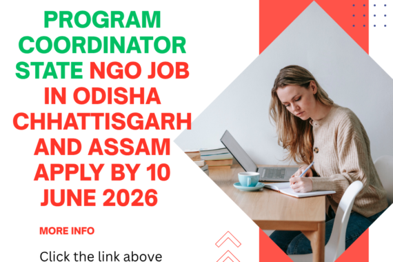 NGO Job in Odisha Chhattisgarh and Assam Program Coordinator State Apply by 10 June 2026 ngoscope.com