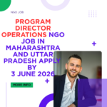 NGO Job in Maharashtra and Uttar Pradesh Program Director Operations Apply By 3 June 2026 ngoscope.com