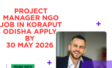 NGO Job in Koraput Odisha for Project Manager Apply by 30 May 2026 ngoscope.com