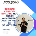 NGO Job in Ahmedabad Gujarat for Trainer Capacity Building Apply By 30 May 2026 ngoscope.com