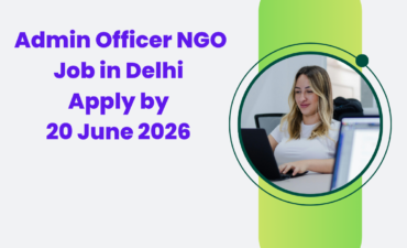 NGO Job in Delhi for Admin Officer Apply by 20 June 2026 ngoscope.com