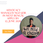 NGO Job in West Bengal for Advocacy Manager Apply by 15 June 2026 ngoscope.com