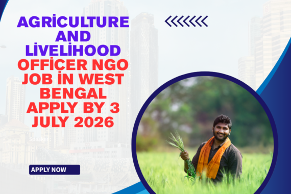 NGO Job in West Bengal for Agriculture and Livelihood Officer Apply by 3 July 2026 ngoscope.com