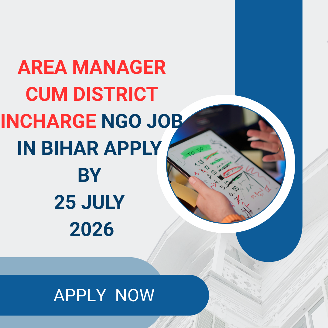 NGO Job in Bihar for Area Manager cum District Incharge Apply by 25 July 2026 ngoscope.com