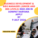 NGO Job in Sonipat Haryana for Business Development & Bids Manager (Junior and Mid-Levels) Apply by 9 July 2026 ngoscope.com