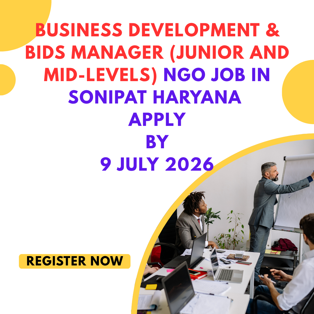 NGO Job in Sonipat Haryana for Business Development & Bids Manager (Junior and Mid-Levels) Apply by 9 July 2026 ngoscope.com