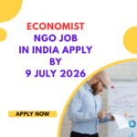 NGO Job in India for Economist Apply by 9 July 2026 ngoscope.com