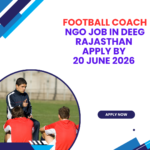 NGO Job in Deeg Rajasthan for Football Coach Apply by 20 June 2026 ngoscope.com