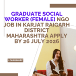 NGO Job in Karjat Raigarh District Maharashtra for Graduate Social Worker (Female) Apply by 26 July 2026 ngoscope.com