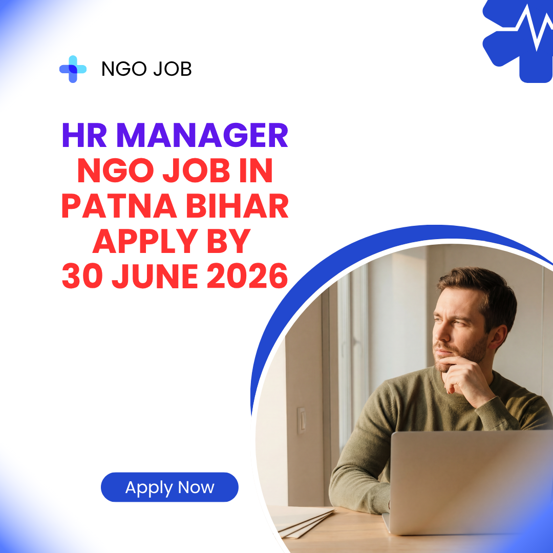 NGO Job in Patna Bihar for HR Manager Apply by 30 June 2026 ngoscope.com