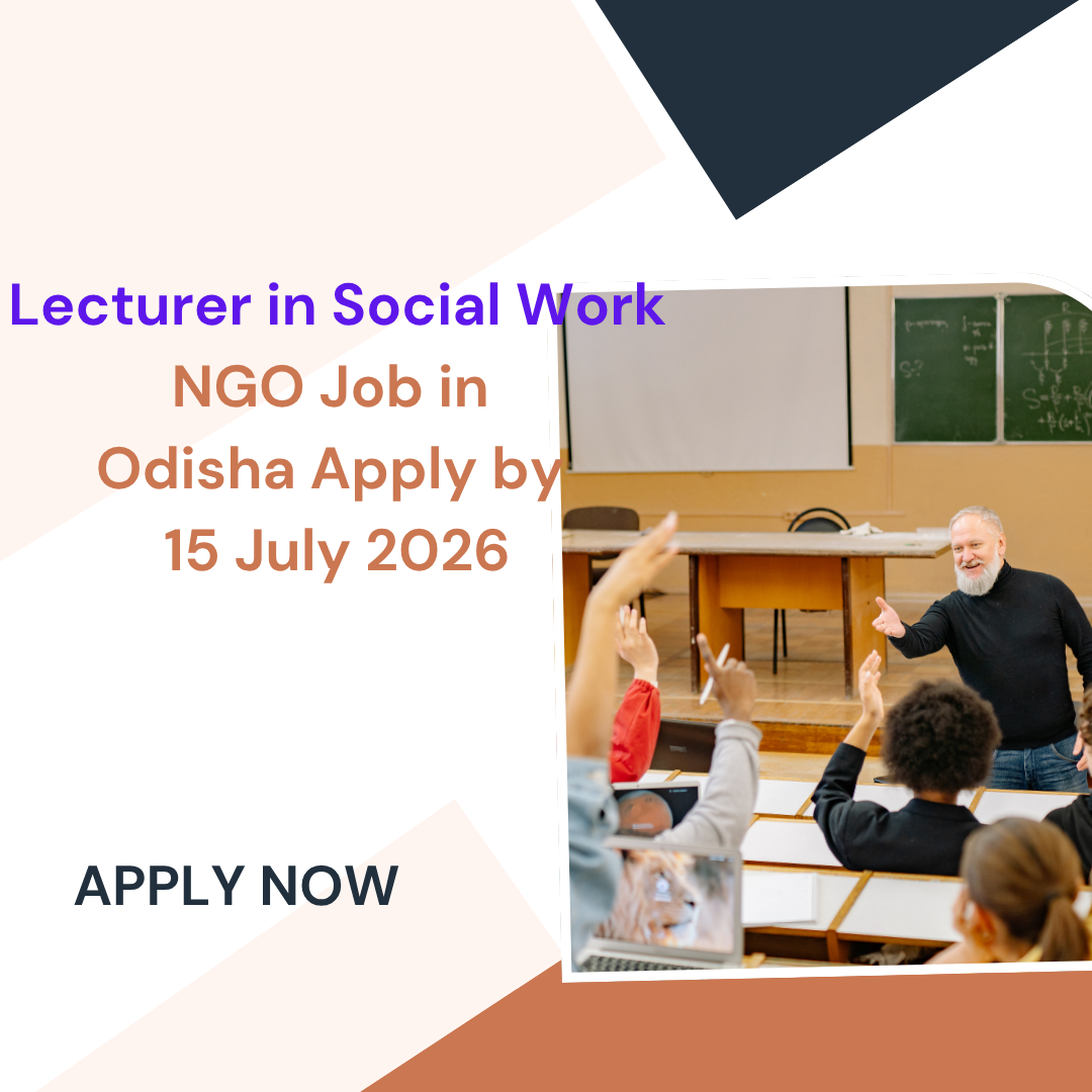 NGO Job in Odisha for Lecturer in Social Work Apply by 15 July 2026 ngoscope.com