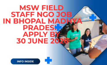 NGO Job in Bhopal Madhya Pradesh for MSW Field Staff Apply by 30 June 2026 ngoscope.com