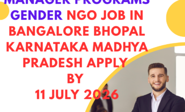 NGO Job in Bangalore Bhopal Karnataka Madhya Pradesh for Manager Programs Gender Apply by 11 July 2026 ngoscope.com