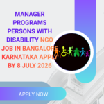 NGO Job in Bangalore Karnataka for Manager Programs Persons with Disability Apply by 8 July 2026 ngoscope.com