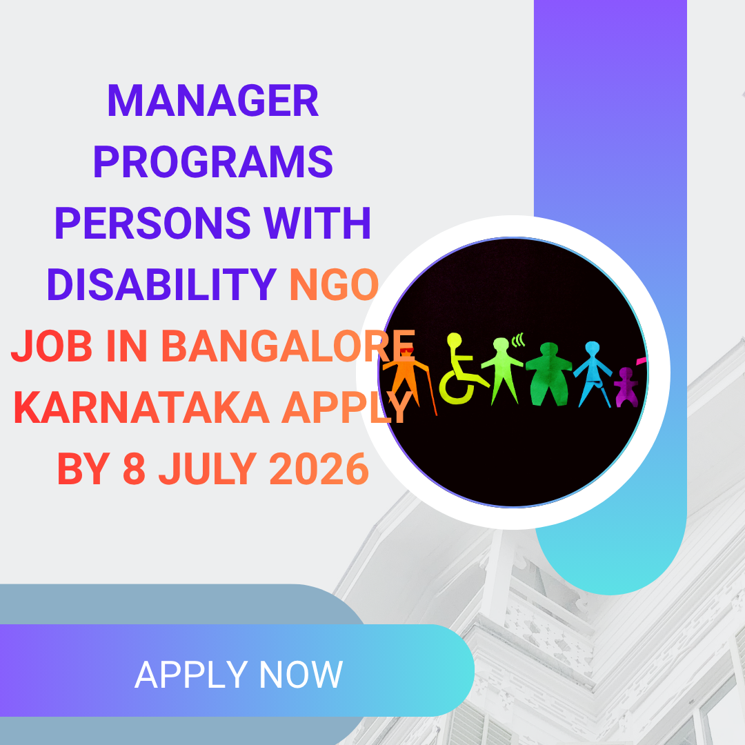 NGO Job in Bangalore Karnataka for Manager Programs Persons with Disability Apply by 8 July 2026 ngoscope.com