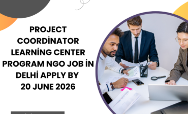 Project Coordinator Learning Center Program NGO Job in Delhi Apply by 20 June 2026 ngoscope.com