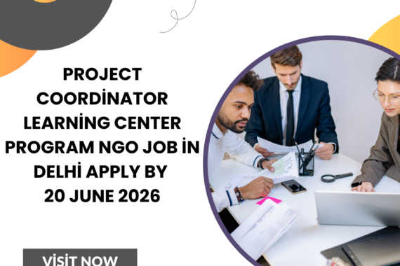 Project Coordinator Learning Center Program NGO Job in Delhi Apply by 20 June 2026 ngoscope.com