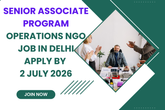 NGO Job in Delhi for Senior Associate Program Operations Apply by 2 July 2026 ngoscope.com