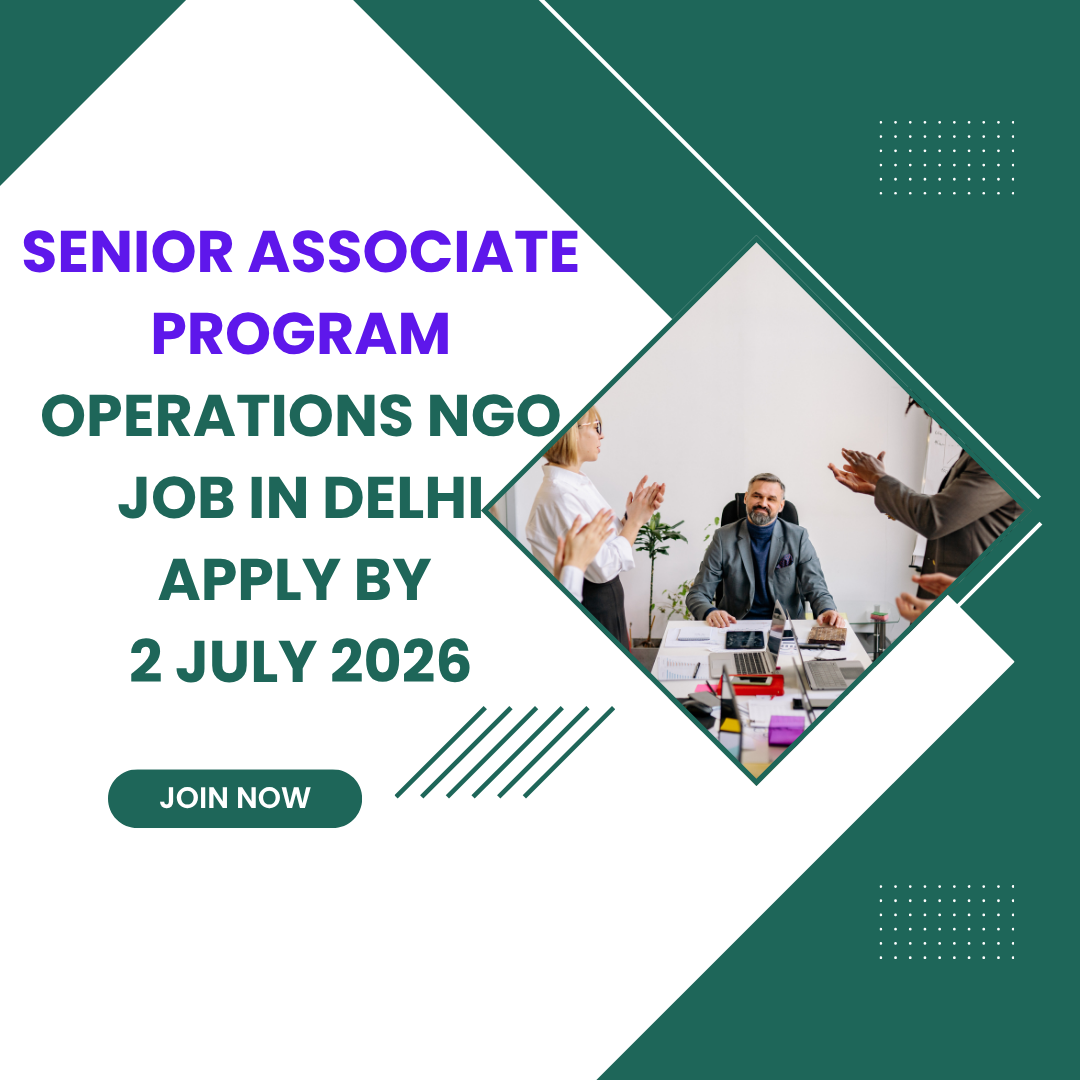 NGO Job in Delhi for Senior Associate Program Operations Apply by 2 July 2026 ngoscope.com
