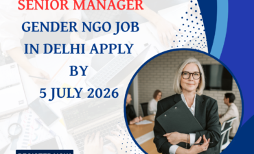 NGO Job in Delhi for Senior Manager Gender Apply by 5 July 2026 ngoscope.com